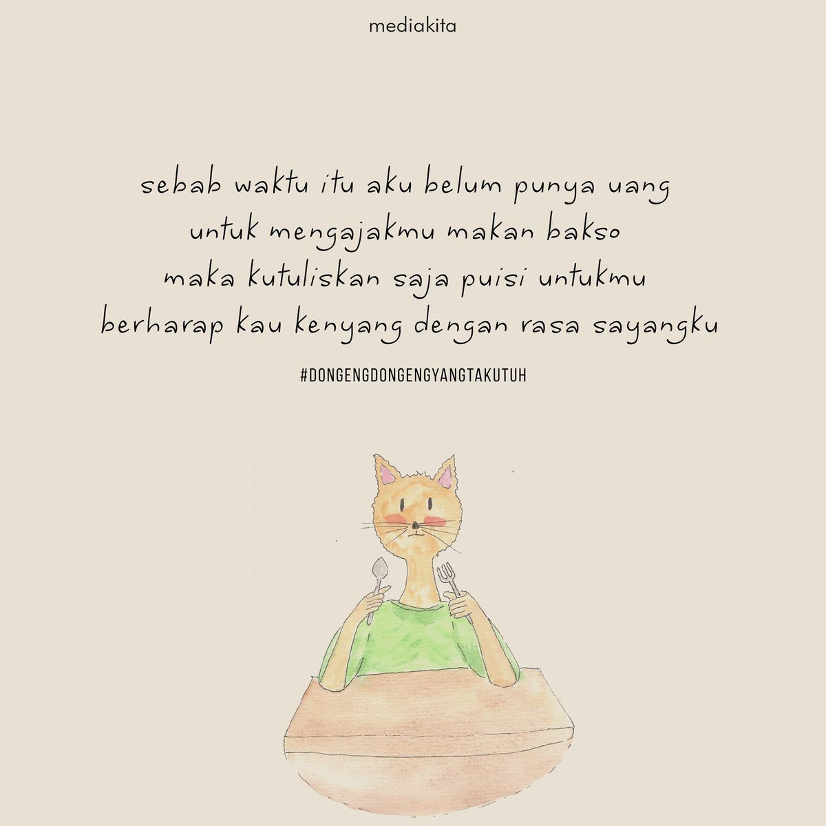 sebab waktu itu aku tidak punya apa-apa 
maka kupertaruhkan diriku untuk dimilikimu 
maka milikilah aku sepanjang detak jantungmu

#dongengdongengyangtakutuh