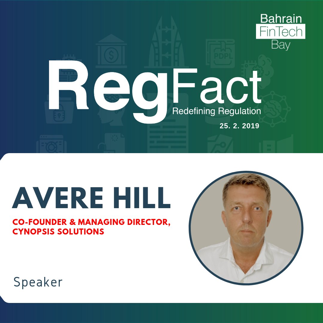 We are pleased to announce Avere Hill, Co-Founder &amp; Managing Director of Cynopsis Solutions as a speaker at <a href="/RegFact/">RegFact</a>: Redefining Regulation Conference 2019.
_
Learn more about RegFact by visiting: 

regfact.com 
_
#RegFact #BahrainFinTechBay #FintasticBahrain #RegTech