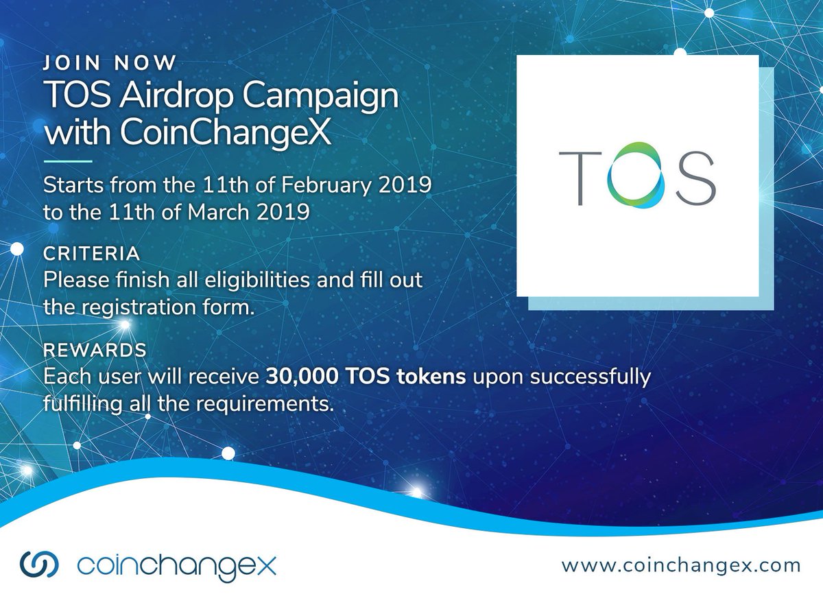 CoinChangeX: Your Decentralized Exchange (@coinchangex) on Twitter photo TOS Airdrop Announcement
Duration: the 11th of February 2019 to the 11th of March 2019
Rewards:
Each user will receive 30,000 TOS tokens upon successfully fulfilling all the requirements.
Registration Form coinchangex-campaign.mikecrm.com/zPQoL5S
And trade on coinchangex.com/#!/trade/TOS-Eā¦
ACT NOW TOS Airdrop Announcement
Duration: the 11th of February 2019 to the 11th of March 2019
Rewards:
Each user will receive 30,000 TOS tokens upon successfully fulfilling all the requirements.
Registration Form coinchangex-campaign.mikecrm.com/zPQoL5S
And trade on coinchangex.com/#!/trade/TOS-Eā¦
ACT NOW