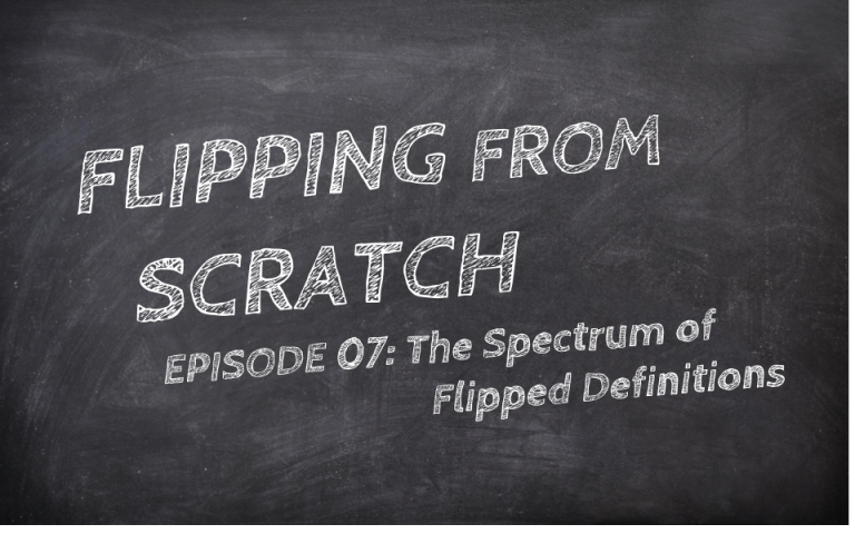 flippedlearning's tweet photo. Flipping From Scratch Episode 07: The Spectrum Of Flipped Definitions https://t.co/bsMj15vxFo #flipedlearning #flipclass https://t.co/ujptVyb8bi