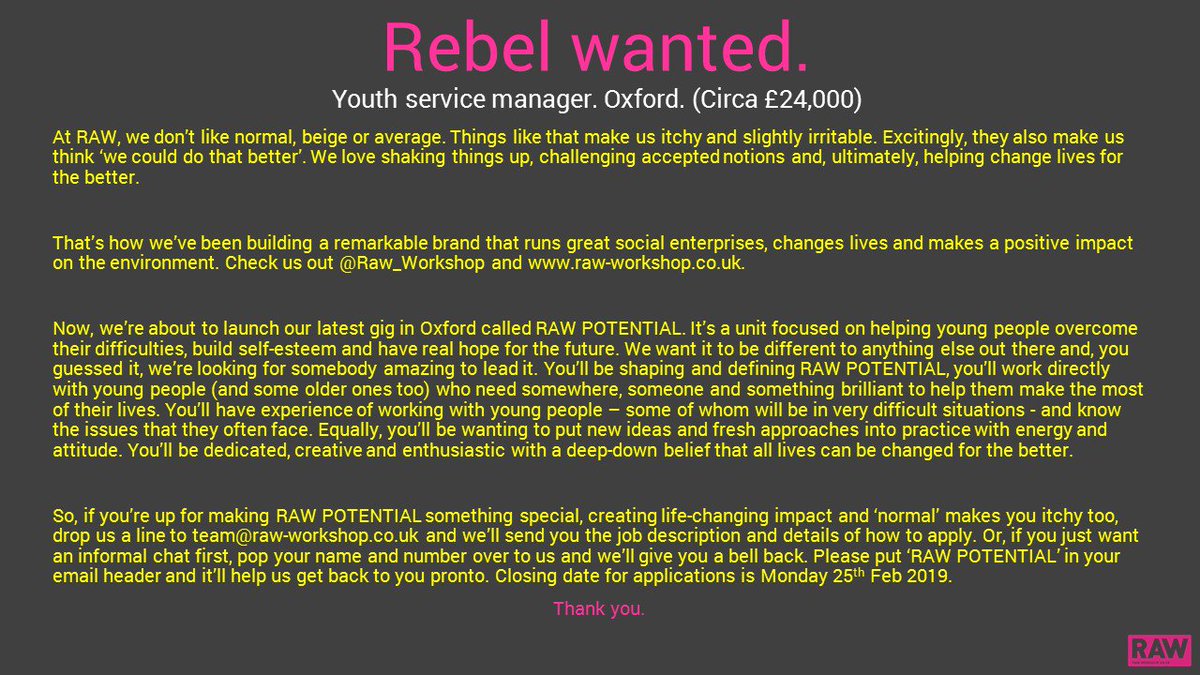 REBEL WANTED. We're looking for somebody exceptional to shape, lead and drive RAW POTENTIAL, our brand new unit aimed at changing the lives of young people in #Oxfordshire. For more info, pls email team@raw-workshop.co.uk #Socialimpact #Jobs #Oxford #youngpeople <a href="/OxTweets/">OxTweets</a>
