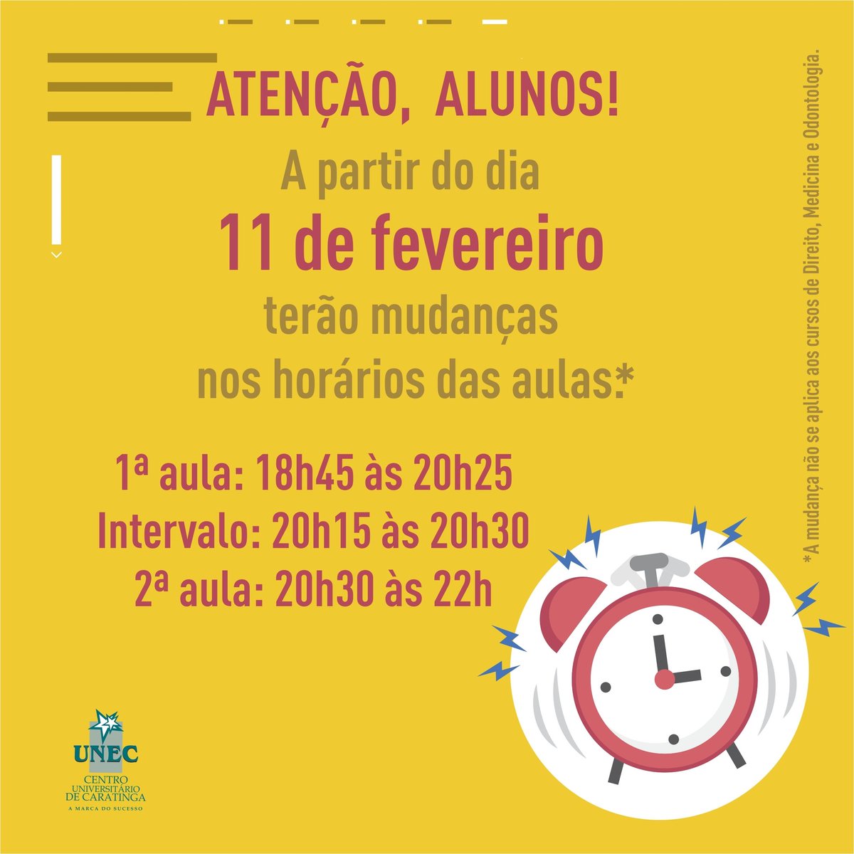 caratingaunec's tweet photo. NOVO HORÁRIO   

Começa a valer a partir de hoje, o novo horário das aulas. A mudança não se aplica aos cursos de Direito, Medicina e Odontologia. 

#sejaunec #unecnasredes #somosunec https://t.co/DlL5YZrlrU