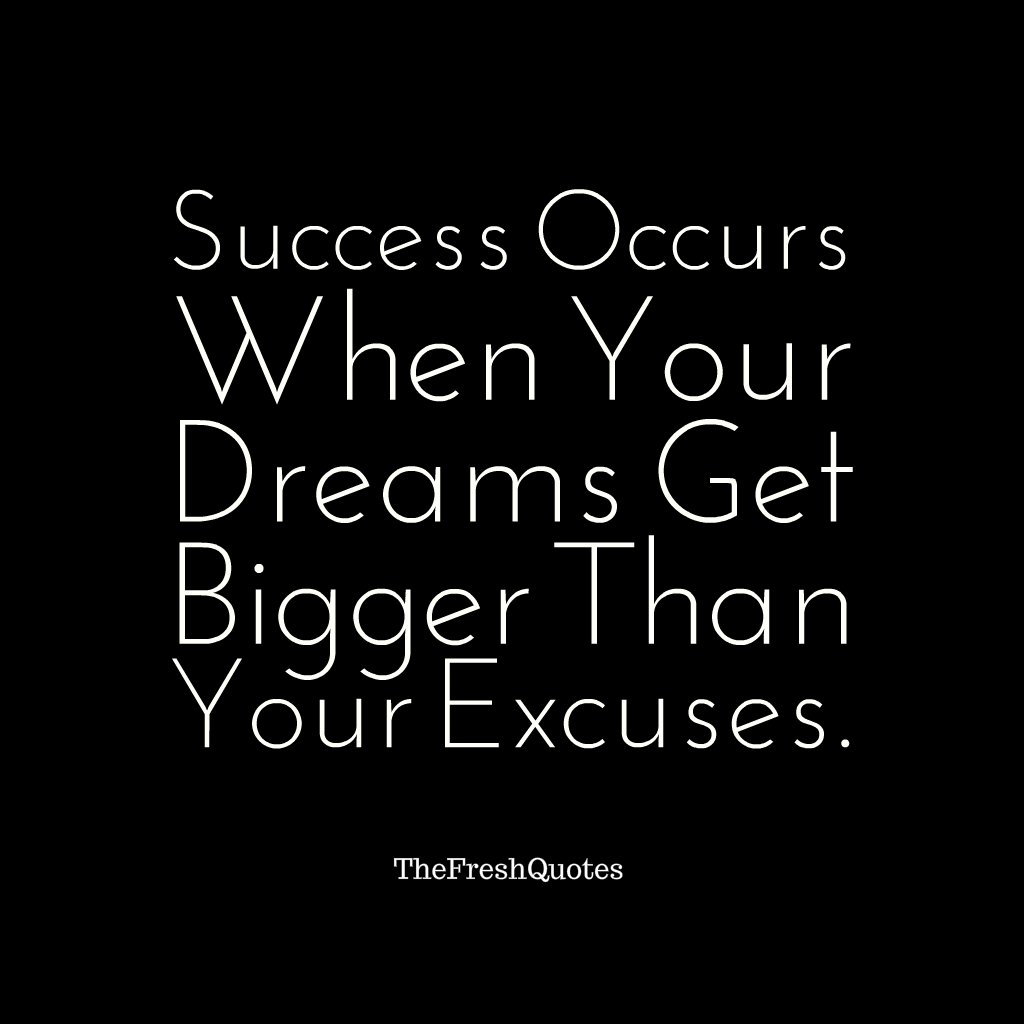 LePositifCom's tweet photo. Success Occurs When Your Dreams Get Bigger Than Your Excuses. https://t.co/DKdHXE3SUl