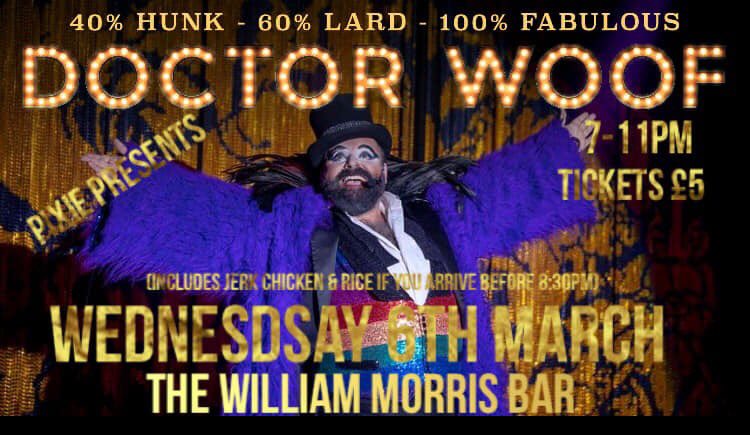 Wednesday 6th March <a href="/WillMorrisbar/">William Morris Bar</a> #cabaret with #drag star #doctorwoof tickets are only £5 and this includes jerk chicken and rice if you arrive before 8:30pm #cabaret #lgbt #Walthamstow #stow #food @WFculture19 <a href="/StowBrothers/">Stow Brothers</a> @StowDiary <a href="/TheEList_e17/">TheEList</a> pls retweet