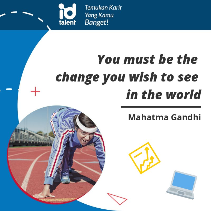 Jangan hanya menuntut perubahan, tapi mulailah perubahan yang kamu inginkan
----------
#talent #talentindonesia 
#change #agentofchange
#berubah #start
