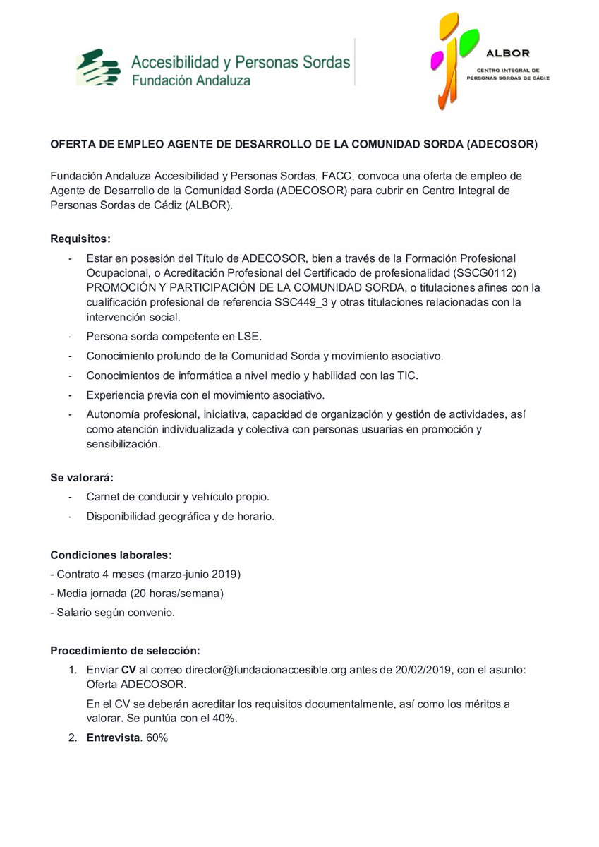 Oferta de empleo:

La <a href="/FACCpsordas/">FACCpsordas</a> y el Centro Integral de Personas Sordas de Cádiz (ALBOR), necesita cubrir un puesto de ADECOSOR.

Esto ha sido posible gracias a la subvención para atender fines sociales con cargo al 0,7% del IRPF de <a href="/IgualdadAND/">Inclusión Social, Juventud, Familias e Igualdad</a> 

Más información: