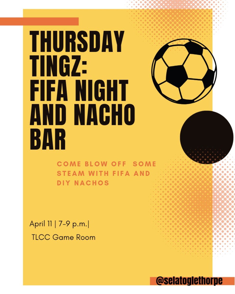 selatoglethorpe's tweet photo. Come blow off some stress with Thursday Tingz Fifa and Nacho Bar Night!  April 11th at 7 p.m. in the TLCC Game Room!  Play some virtual soccer and chow down on some nachos for a study break! https://t.co/mhUejiqd17