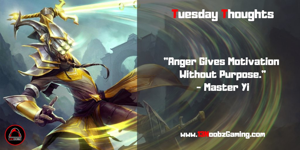 Today's T.T. was suggested by @Vradeks a mem of our Player Development Academy - Open To All Elos.  He is new to Twitter so give him a like -- he will like you back.

#TuesdayThoughts #TuesdayMotivation #LeagueOfLegends #TuesdayMood