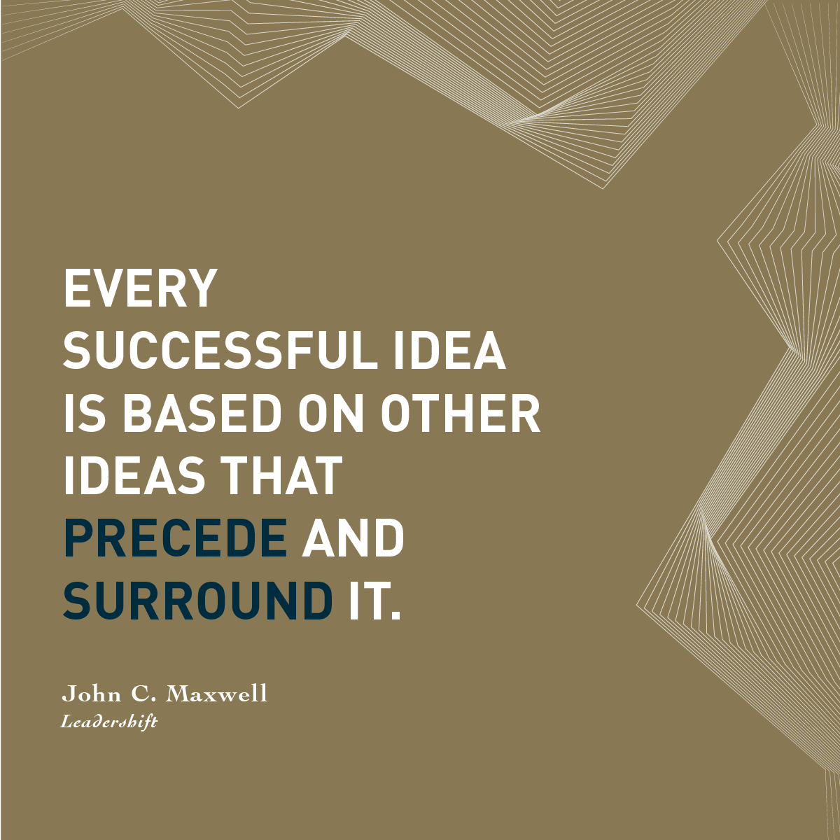 Be grateful for the little ideas you have today—they pave the way for the big ones you’ll have in the future. #Leadershift