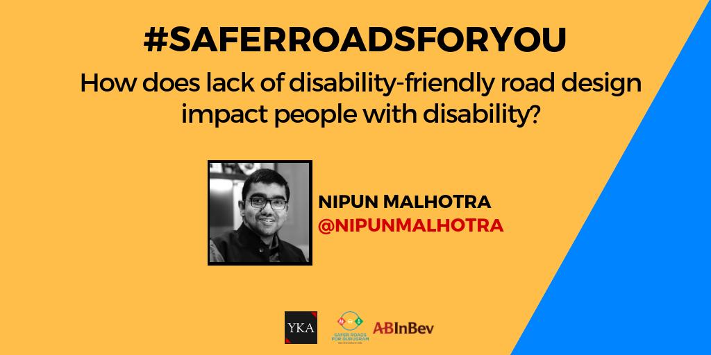 Next up we have @NipunMalhotra, Founder of the <a href="/NipmanF/">Nipman Foundation</a>, working towards better accessibility, dignity and equal rights for people with disabilities. Tweet to him with your questions on making Indian roads more accessible. #SaferRoadsforYou