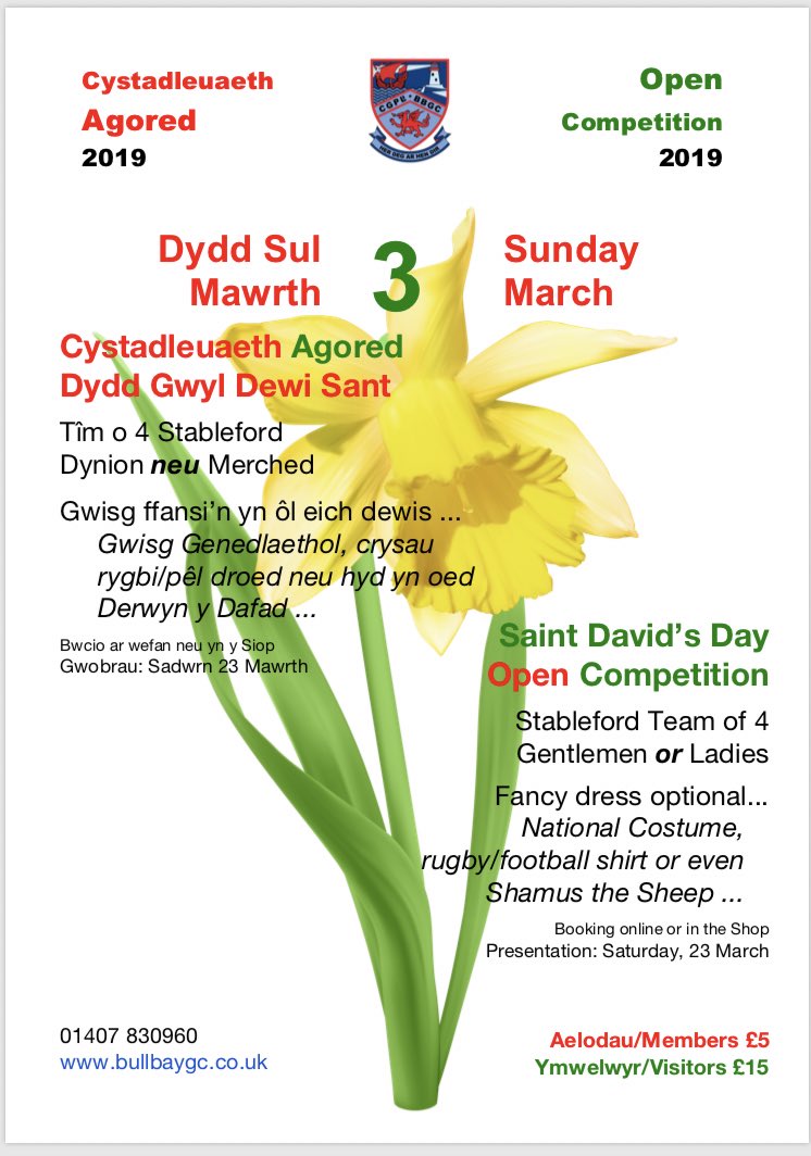 Cystadleuaeth Agored Dydd Gwyl Dewi Sant - 3/3/19  Aelodau -£5  Ymwelwyr -£15   St David’s Day Open Comp - 3/3/19 
Book online or in the Pro Shop