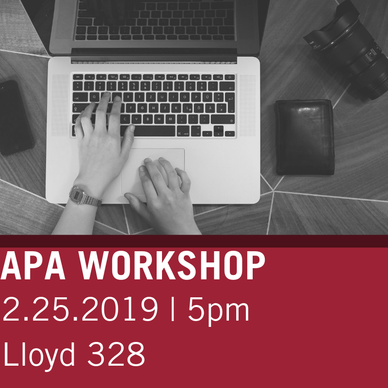 Need some help with your APA citations? Join us for an APA workshop on February 25th, 2019 in Lloyd 228 with a special guest from the Writing Center. Bring your laptops and any questions!