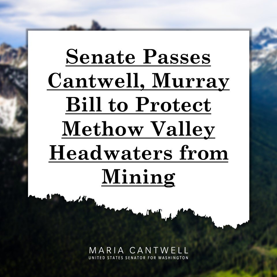 The Senate passed legislation I introduced with <a href="/PattyMurray/">Senator Patty Murray</a> to protect the #MethowValley watershed from mining.

Our bill will protect 340,000 acres of national forest in the Methow Valley from potential development of a large-scale mine.