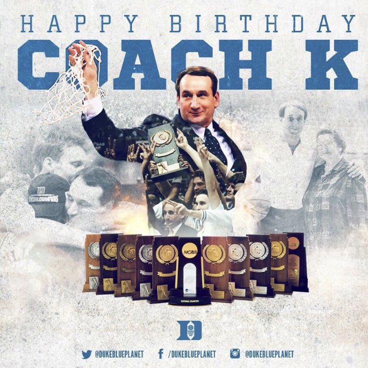 Happy Birthday to the one & only MIKE KRZYZEWSKI aka COACH K    