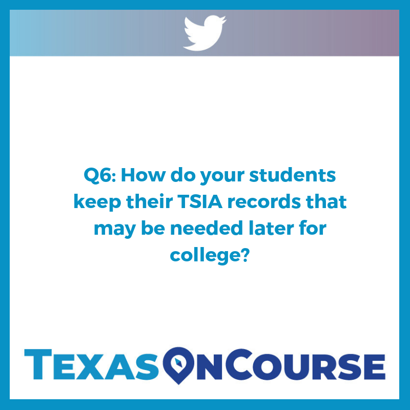 TexasOnCourse's tweet photo. Question 6: The exam has been taken, and probably by lots of students under your care if you're a counselor :) How do you recommend keeping track of those results? #TSIAchat #AskTXOC https://t.co/xO4im48s3I