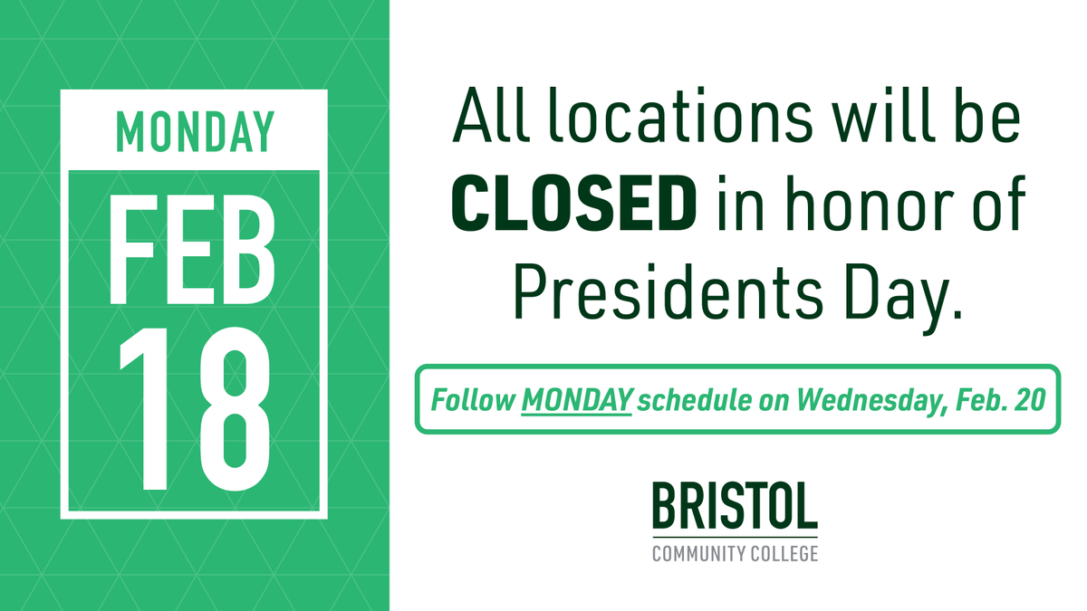 BristolCC's tweet photo. No classes will be held on Monday, February 18, in observance of Presidents’ Day at all Bristol locations. Please follow Monday’s schedule on Wednesday, February 20. https://t.co/LEAXRD3sAz