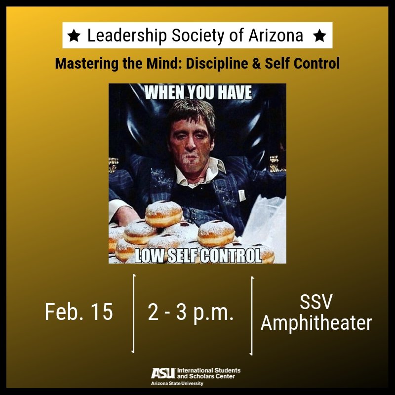 ASU_ISSC's tweet photo. Join us for the Leadership Society of Arizona's Workshop on Mastering the Mind - Discipline & Self Control and get to learn more on Self control and Discipline.
#ISSC #LSOA https://t.co/I7aIcY01yS