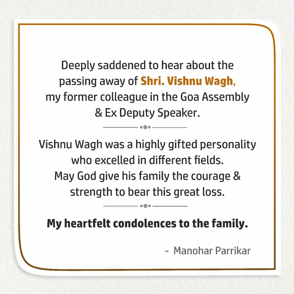 Deeply saddened to hear about the passing away of Shri. Vishnu Wagh, my former colleague in Goa Assembly & Ex Deputy Speaker.