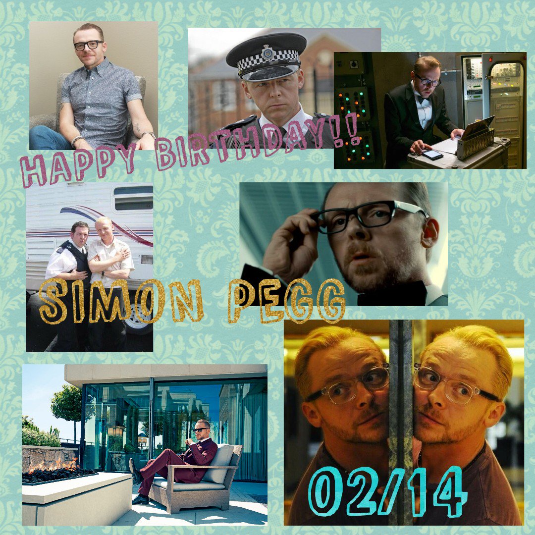 02 14            HAPPY BIRTHDAY TO SIMON PEGG!! 