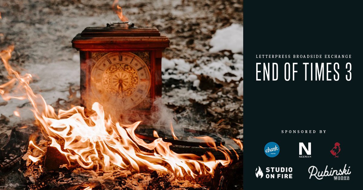 End of Times 3: Precious Time an International Letterpress Broadside Exchange - comin in HOT. Check the site for details: mcbrunopress.com #eoft3
#endoftimes3 #letterpress