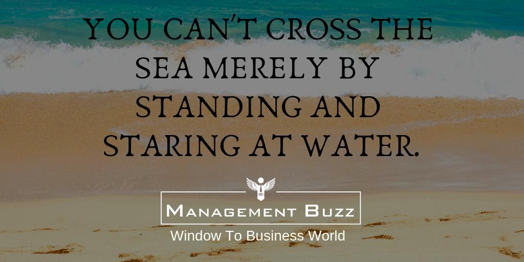 Managementbuzz's tweet image. "You cant Cross the Sea Merely by Standing and Staring at Water"🌊
.
visit our E-Magzine 
managementbuzz.in  now
.
#managementlab #managementbuzz #management #readers #motivation #MotivationalQuotes #success #successful #quotes
