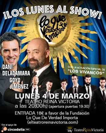 El próximo 04 de marzo contaremos con <a href="/Danidelacamara/">danidelacamara</a>,<a href="/Goyojimenez/">Goyo Jiménez</a> y <a href="/LosVivancos/">Los Vivancos</a> en #LosLunesAlShow para ayudar a recaudar fondos para la Fundación <a href="/LQDVI/">LoQueDeVerdadImporta</a> 🙌
¡Colabora y disfruta de este planazo!

Compra de entradas: elteatroreinavictoria.com/los-lunes-al-s…