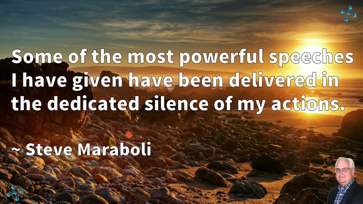 Some of the most powerful speeches I have given have been delivered in the dedicated silence of my actions.

~ Steve Maraboli