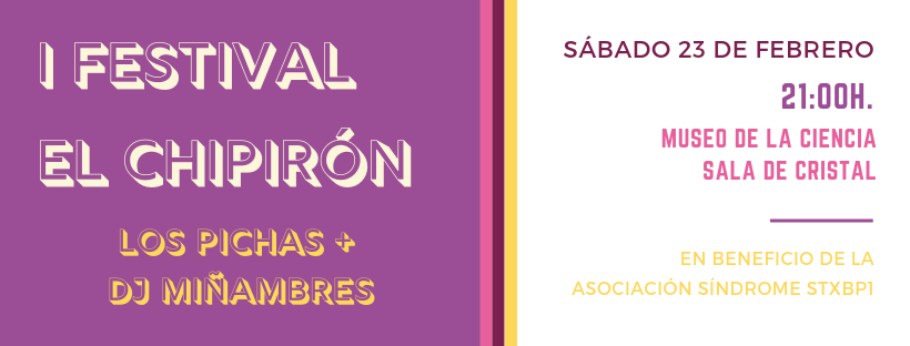 🎵 FESTIVAL EL CHIPIRÓN🎵
🎤 Actuaciones de Los Pichas 3.0 y Dj Miñambres
📍 Museo de la Ciencia de Valladolid (Sala de Cristal)
🗓 Sábado 23 de febrero
🕘 21:00h.
🎟 Puntos de venta: Molly Malone Valladolid - El Farolito - Gondomatik
🆘 En beneficio de Asociación Síndrome STXBP1