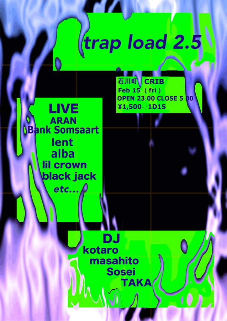 dj_kotaro_'s tweet image. TomorrowNight in YOKOHAMA🌃🌙

#TrapLoad 2.5
                   At Ishikawacho CRIB

Live Show Case

・ARAN @Andylit13 
・Bank Somsaart @BankSomsaart 
・Lent @lent_563 
・Alba @ALBA_420rhymer 
・Lil Crown @aikawaRAP 
・Black Jack @blackjack_jap