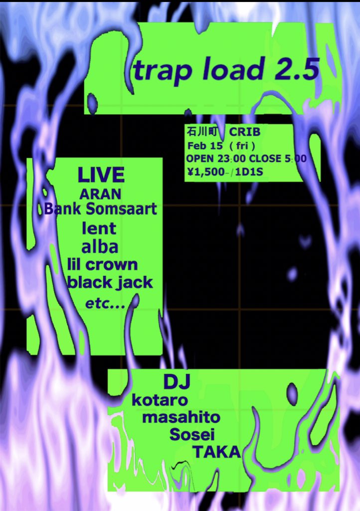 dj_kotaro_'s tweet image. TomorrowNight in YOKOHAMA🌃🌙

#TrapLoad 2.5
                   At Ishikawacho CRIB

Live Show Case

・ARAN @Andylit13 
・Bank Somsaart @BankSomsaart 
・Lent @lent_563 
・Alba @ALBA_420rhymer 
・Lil Crown @aikawaRAP 
・Black Jack @blackjack_jap