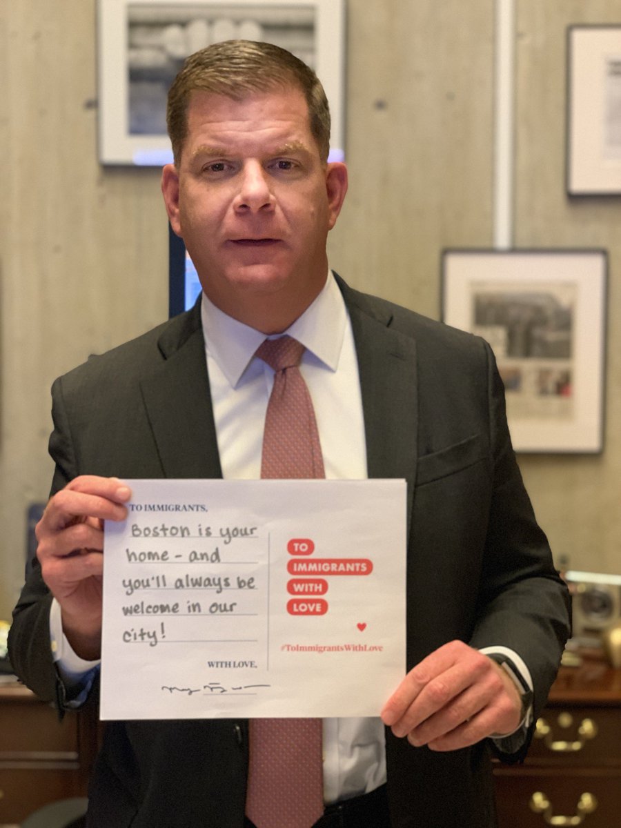 To Immigrants, 

Boston is your home - and you’ll always be welcome in our city! 

With love, 
Mayor Marty Walsh 

#ToImmigrantsWithLove