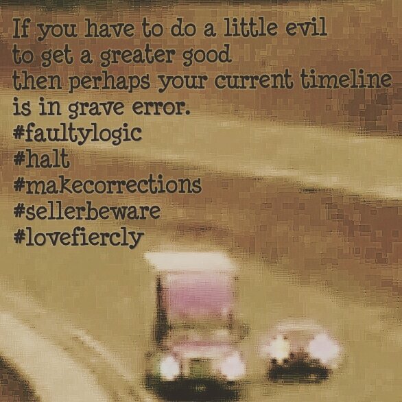 Platosgroove's tweet image. If you have to do a little evil to get a greater good then perhaps your current timeline is in grave error. #faultylogic #halt #make #corrections #sellerbeware #lovefiercly #ai #photo #art #poetry #create #creative #creator #friendship #logic #fun