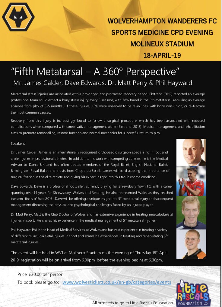 Our next @Wolves CPD Evening will take place on Thursday 18th April. “Fifth Metatarsal: 360° perspective” with Mr James Calder, @_DaveEdwards, Dr Matt Perry & @PTphilhayward. Tickets available now 
tickets.wolves.co.uk/en-gb/categori… - All proceeds to @LittleRascalsFn