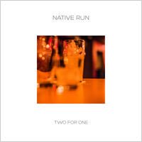 Two for One - Single by Native Run