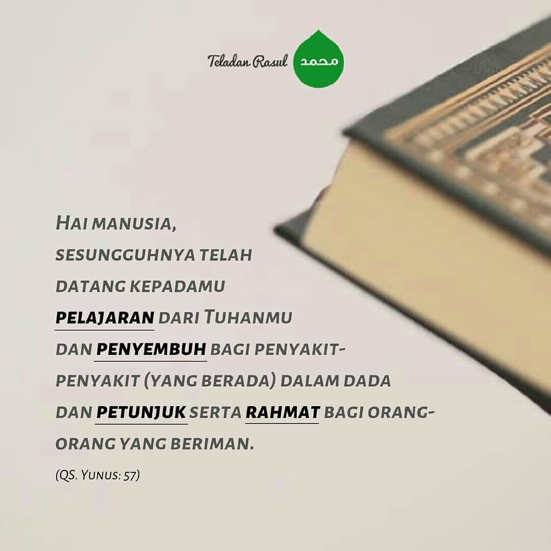 TeladanRasul's tweet photo. Indah sekali, Allah sebut al-Quran sebagai, 1. Mau’idzah (nasehat) dari Rab kita 2. Syifa’ (penyembuh) bagi penyakit hati 3. Huda (sumber petunjuk) 4. Rahmat bagi orang yang beriman. . . #TeladanRasul https://t.co/5p2l4Bgvmj