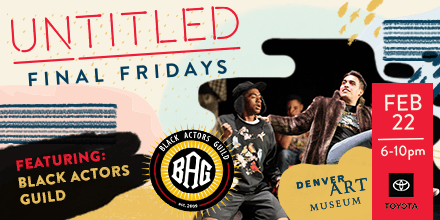 DenverArtMuseum's tweet photo. Mark your calendars for Feb. 22, 6-10pm! You won't want to miss DAM's Untitled Final Friday event featuring The Black Actors Guild! Included in general admission, FREE for kids 18 + under and DAM members. @blkactorsguild #UntitledDAM https://t.co/R1vfV32uKE https://t.co/UuMzNqJm4N