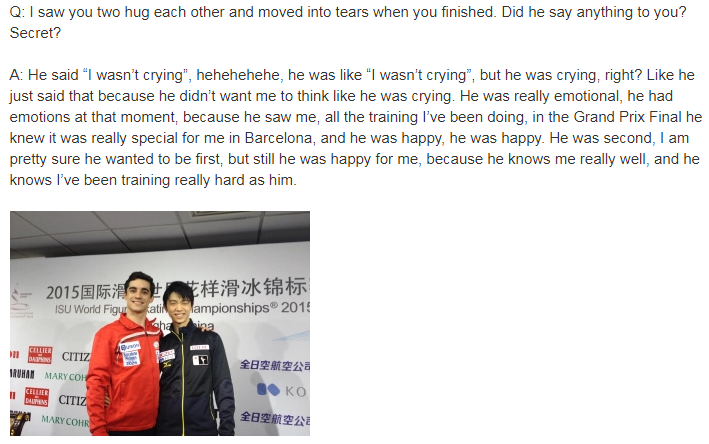 2015 WorldsJavi: "He just said ("I'm not crying") because he didn’t want me to think that he was crying. He was really emotional, he had emotions at that moment, because he saw me, all the training I’ve been doing." https://droppedpearl.wordpress.com/2015/04/08/javier-fernandez-brian-ensured-me-youre-in-good-hands/