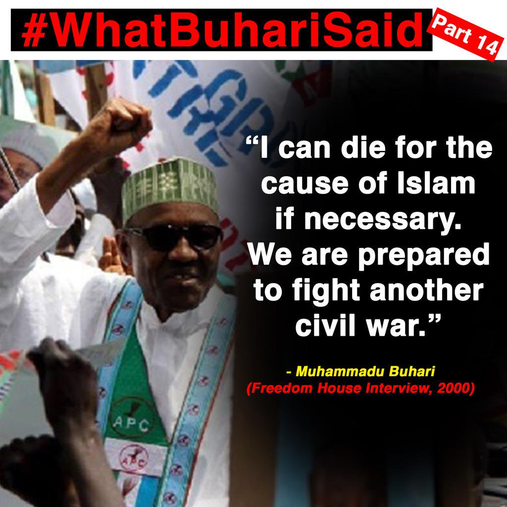 The_Jonathanian's tweet photo. โI can die for the cause of Islam if necessary. We are prepared to fight another civil war. We cannot be blackmailed into killing Sharia.โ
โ Muhammadu Buhari (Freedom House, 2000)
#WhatBuhariSaid Part 14
#BuhariMustGo
#RejectBuhari
#RejectPoverty
#RejectBigotry https://t.co/DvFjLGiTWt