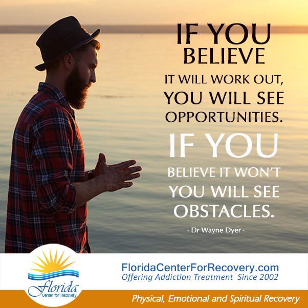 rehabcenter_fl's tweet image. &quot; IF YOU BELIEVE IT WILL WORK OUT, YOU WILL SEE OPPORTUNITIES.  IF YOU BELIEVE IT WON’T YOU WILL SEE OBSTACLES.&quot; Dr. Wayne Dyer
Quotes like this and similar quotes you can find in the #AAcommunity can guide us towards lifelong sobriety. #FCR Effective #AddictionTreatmentPrograms
