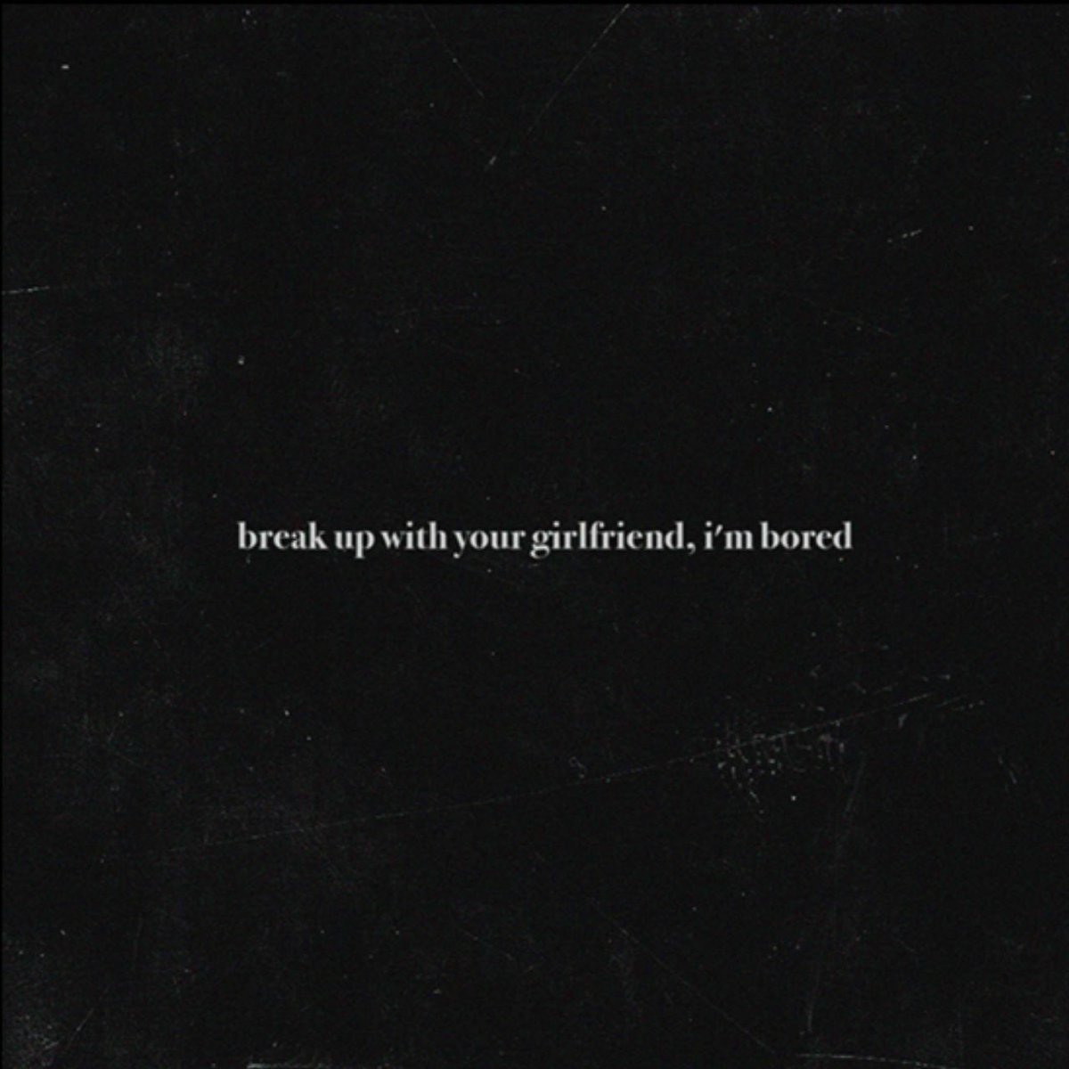 Grande break. Ariana grande Break up with your girlfriend i'm bored обложка. Break up with your. Break up with your girlfriend, i'm bored от Ariana grande.