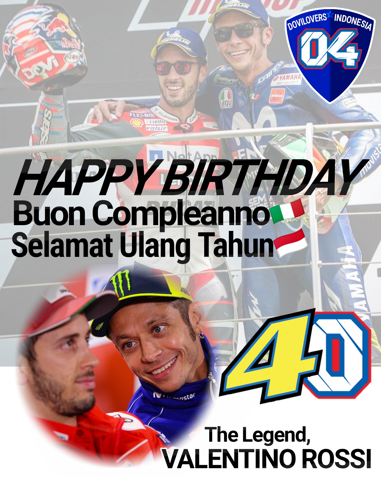 Happy 40th Birthday TheDoctor! Buon Compleanno Vale! Selamat Ulang Tahun sang legenda hidup MotoGP, VALENTINO ROSSI! 