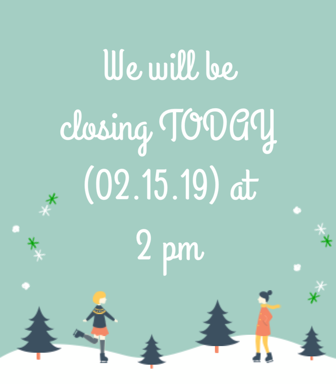 Due to the snow fall we will be closing at 2 pm. Stay safe! We will keep you updated with any news concerning business over the weekend.