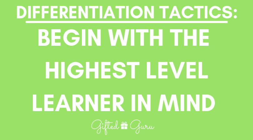 gifted_guru's tweet photo. But first, Begin with Highest Level Learner in Mind https://t.co/M65r9SoeHh #gtchat #differentiation https://t.co/ztfuAYQFqm