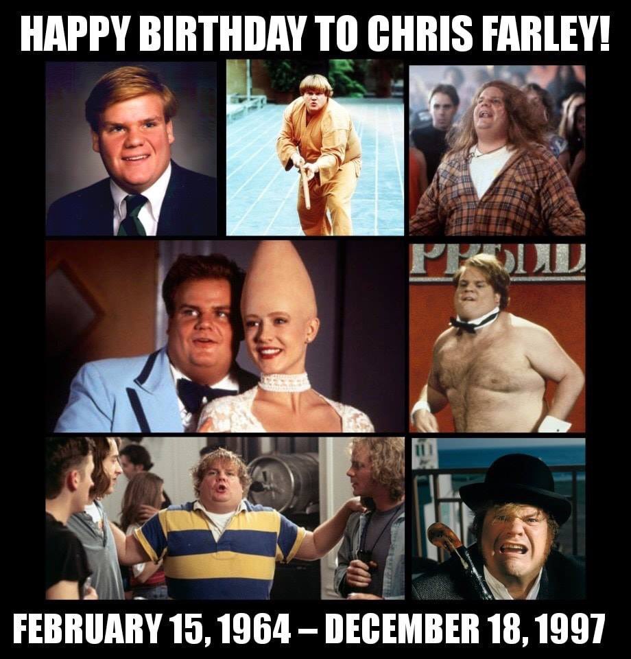 Happy Birthday Chris Farley RIP 