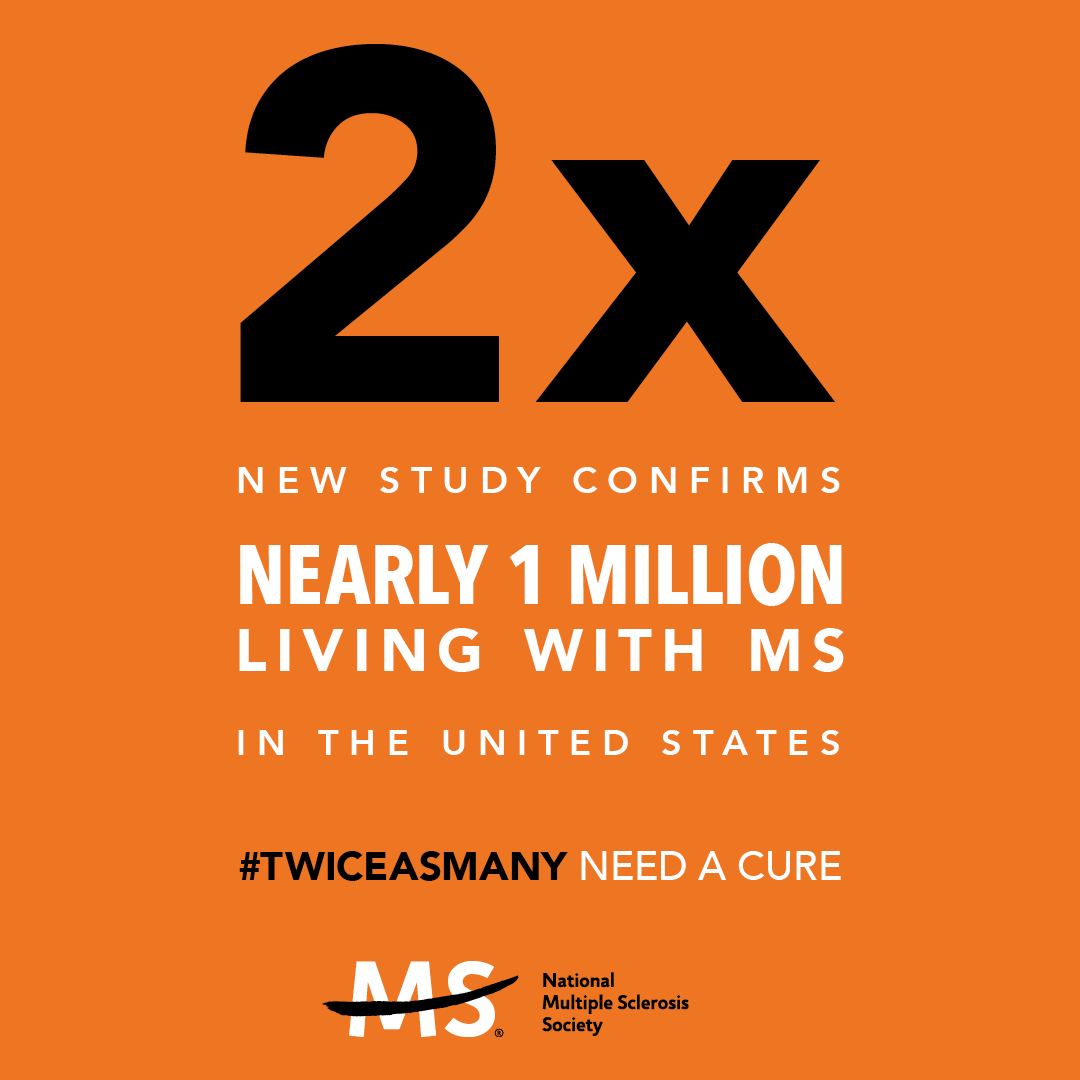 mssociety's tweet photo. BREAKING NEWS: New National MS Society-led study says nearly 1 million people are living with MS in the United States. That’s more than twice the previously reported number. Learn more: https://t.co/FfJisREpnN  #TwiceAsMany #ThisisMS https://t.co/RysbXAWWAO