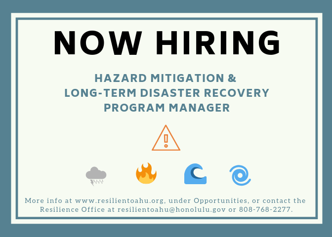 We are hiring a Hazard Mitigation Long-Term Disaster Recovery Program Manager! This person will serve as the executive lead of the City's Hazard Mitigation Plan. For more info, go to resilientoahu.org/hazard-mitigat…. Applications will be accepted until at least Feb 22, or when filled.