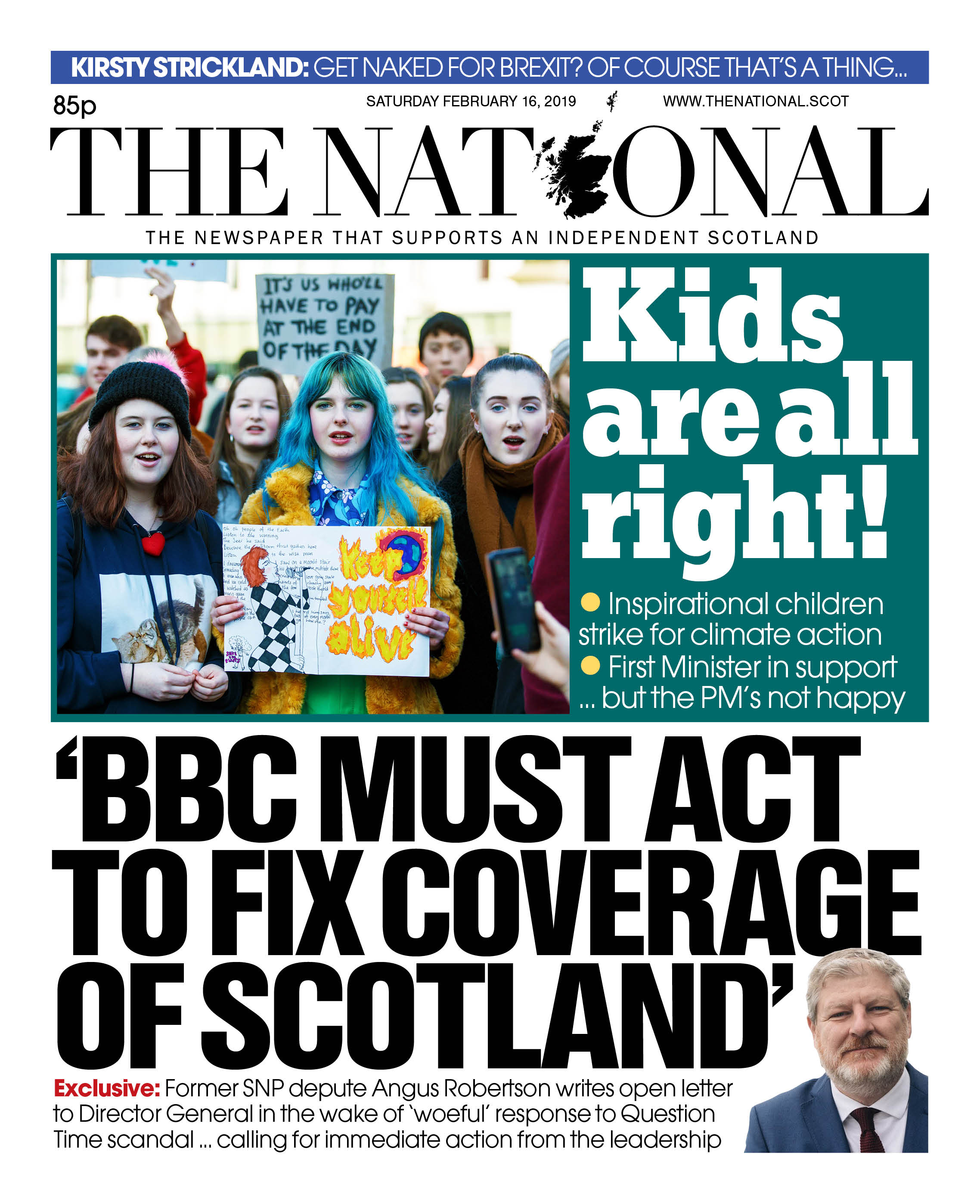 The National on Twitter: "Today's front page: Angus Robertson demands BBC  take decisive action to fix its Scottish coverage + inspirational school  children strike over climate chaos https://t.co/WxzFrOKN03" / Twitter