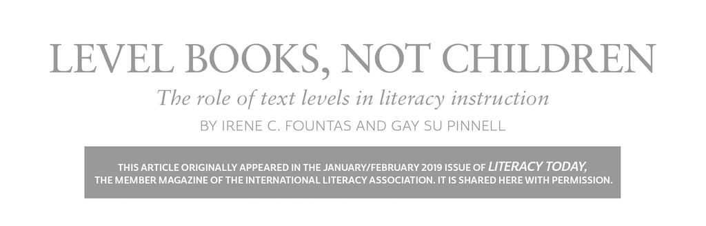 FountasPinnell's tweet photo. New article by Fountas and Pinnell! Published in the January/February 2019 issue of Literacy Today, the member magazine of ILA, Fountas and Pinnell discuss the role that text levels play in literacy instruction. https://t.co/RLPGa7BOna #FPLiteracy https://t.co/dD2Az9junx