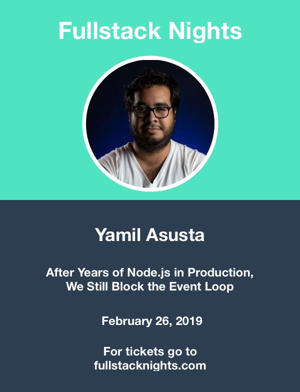 En el próximo FSN tendremos a Yamil Asusta (<a href="/elbuo8/">Yamil Asusta 🦉</a>) hablando sobre After Years of Node.js in Production, We Still Block the Event Loop.

Para boletos y más información:
fullstacknights.eventbrite.com