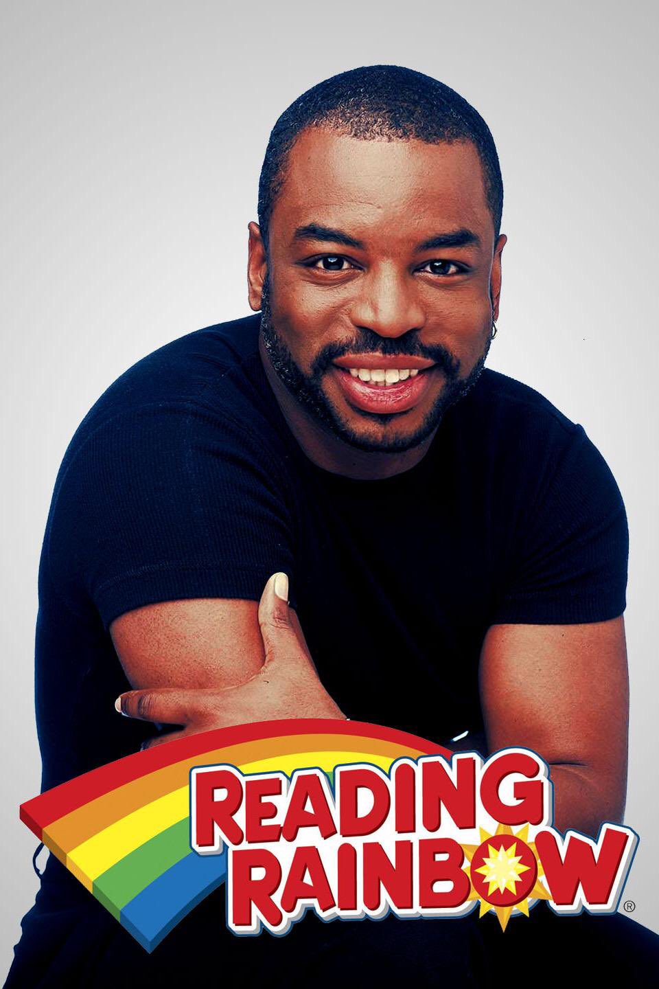 Happy Birthday to Levar Burton! Reading Rainbow was a CLASSIC show! Take a look - it s in a book. 